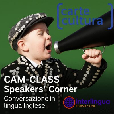 CAM-CLASS Speakers’ Corner Conversazione in lingua Inglese